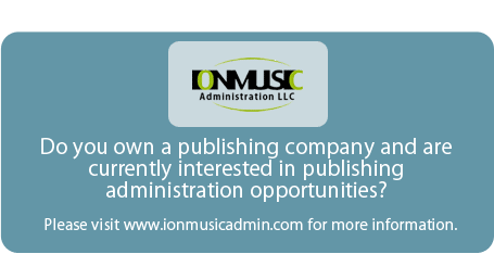 Do you own a publishing company and are currently interested in publishing administration opportunities?   Visit www.IonMusicAdmin.com for more information.